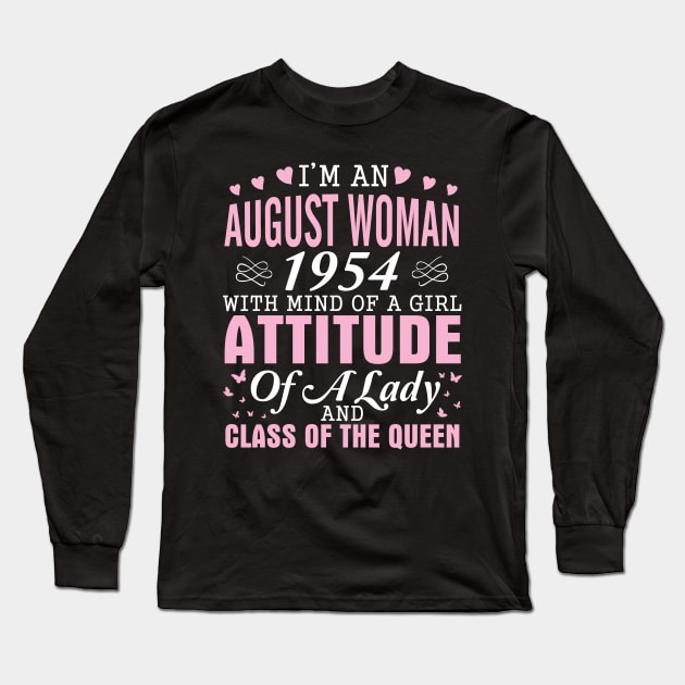 I'm An August Woman 1954 With Mind Of A Girl Attitude Of A Lady And Class Of The Queen 66 Years Old Long Sleeve T-Shirt by hoaikiu